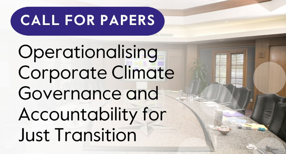 Cambridge Forum on Corporate Climate Governance (Cambridge University Press) Call for Papers on Operationalising Corporate Climate Governance and Accountability for Just Transition..png