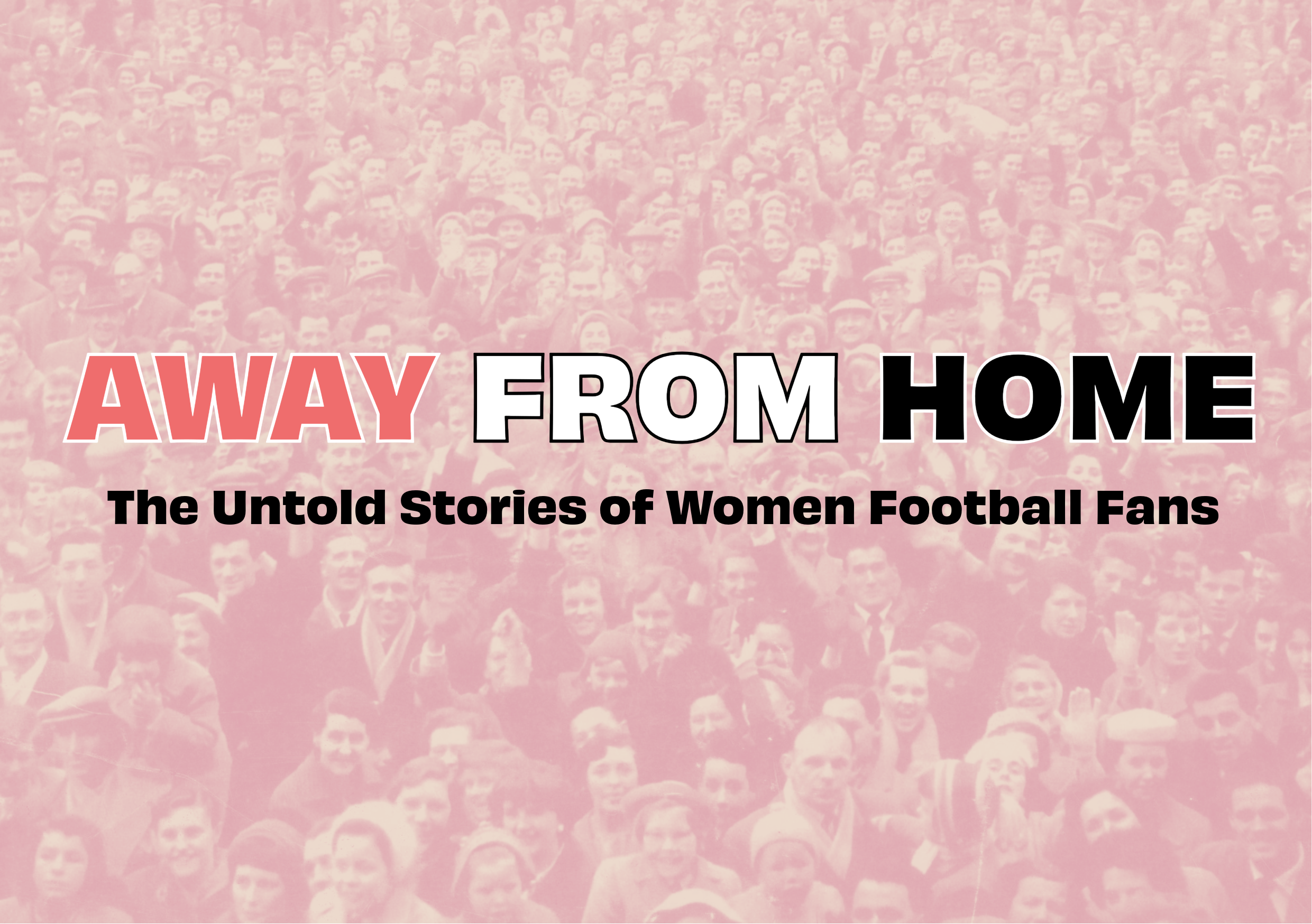 Image with football fans in the background and the words Away from Home over the top